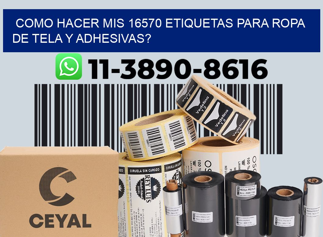 como hacer mis 16570 etiquetas para ropa de tela y adhesivas?