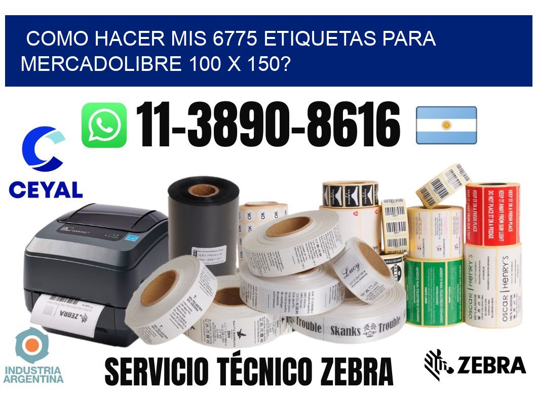 como hacer mis 6775 etiquetas para mercadolibre 100 x 150?