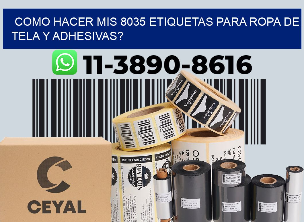 como hacer mis 8035 etiquetas para ropa de tela y adhesivas?