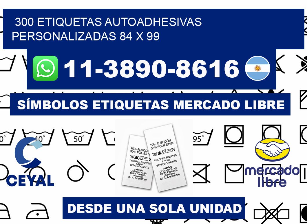 300 Etiquetas autoadhesivas personalizadas 84 x 99