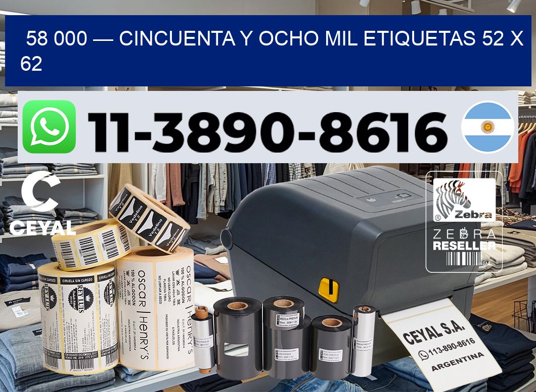 58 000 — cincuenta y ocho mil etiquetas 52 x 62