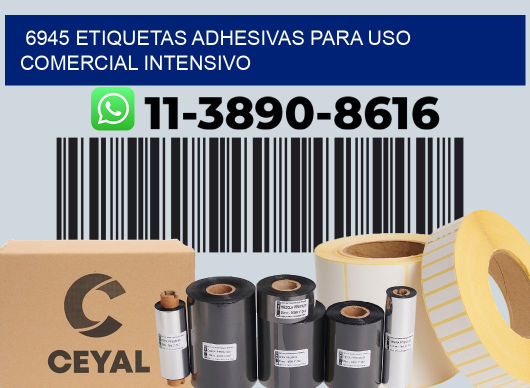 6945 Etiquetas adhesivas para uso comercial intensivo