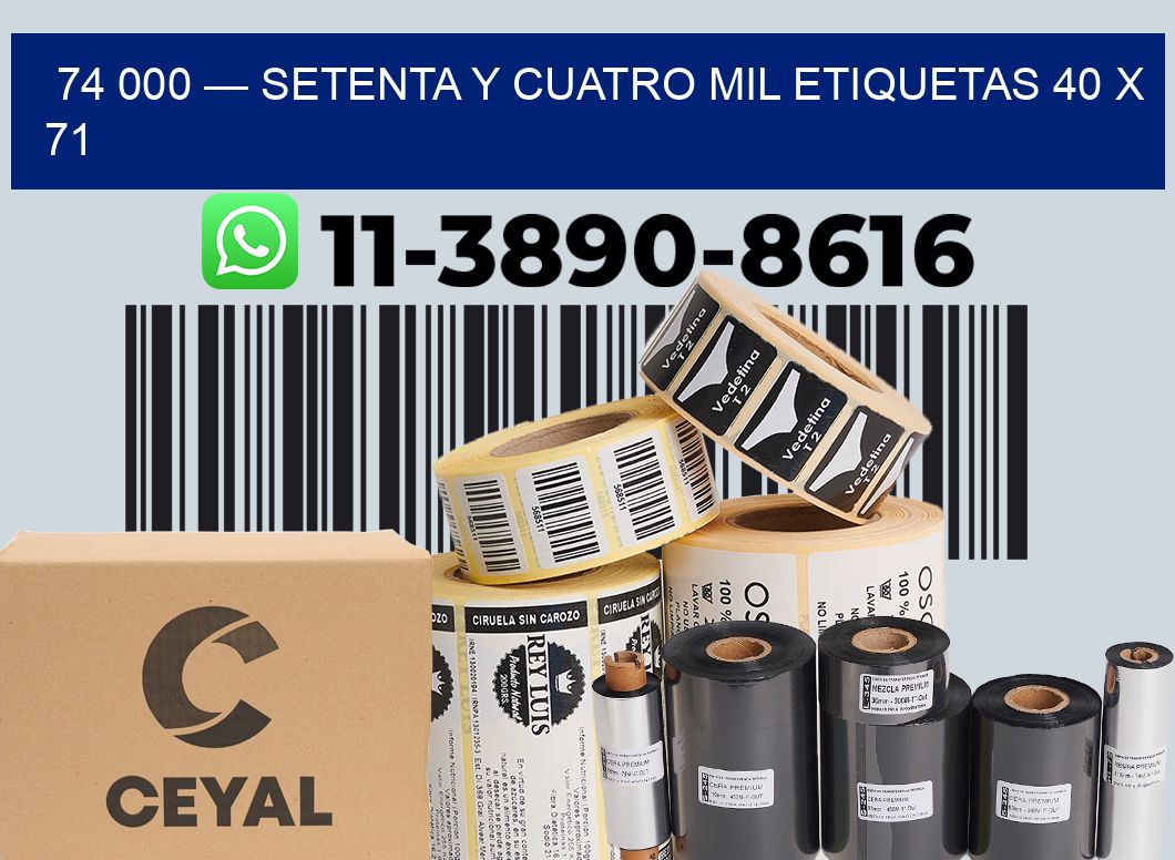 74 000 — setenta y cuatro mil etiquetas 40 x 71