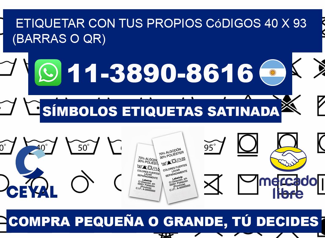 Etiquetar con tus propios códigos 40 x 93 (barras o QR)