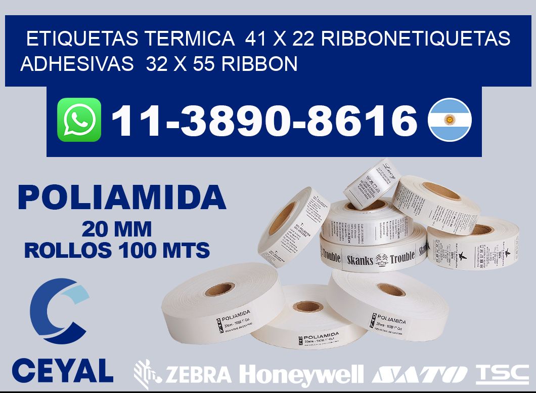 Etiquetas termica  41 x 22 ribbonEtiquetas adhesivas  32 x 55 ribbon