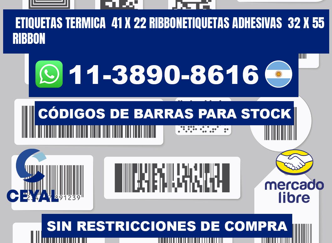Etiquetas termica  41 x 22 ribbonEtiquetas adhesivas  32 x 55 ribbon