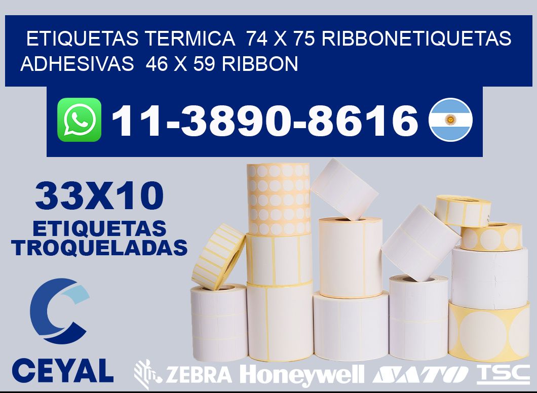 Etiquetas termica  74 x 75 ribbonEtiquetas adhesivas  46 x 59 ribbon