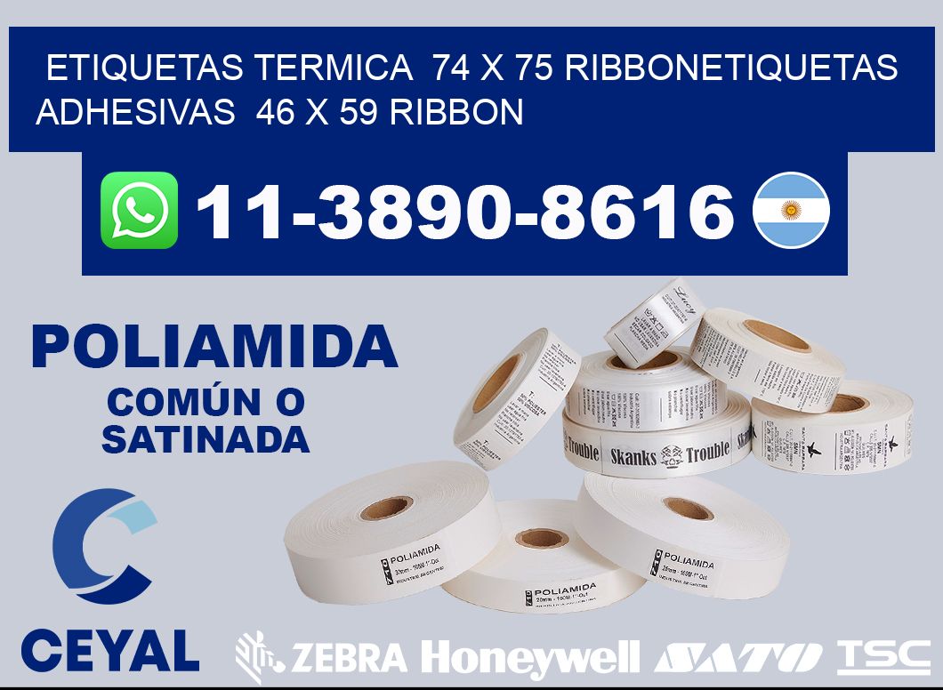 Etiquetas termica  74 x 75 ribbonEtiquetas adhesivas  46 x 59 ribbon