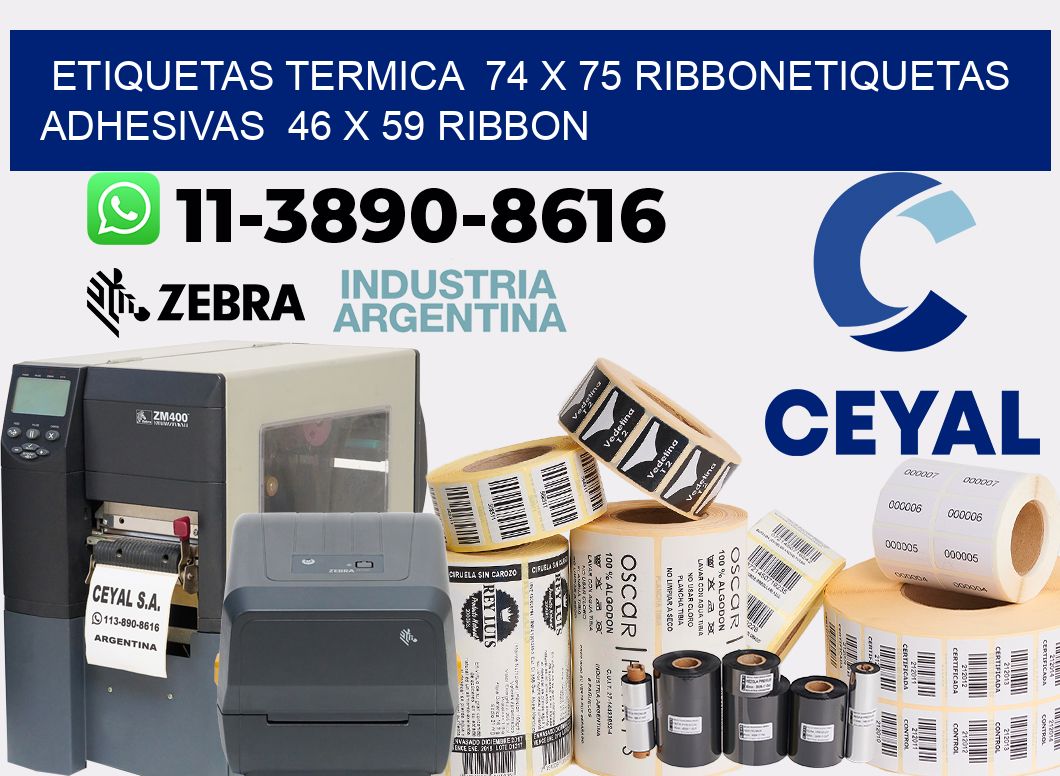 Etiquetas termica  74 x 75 ribbonEtiquetas adhesivas  46 x 59 ribbon