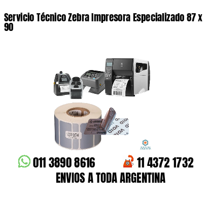 Servicio Técnico Zebra Impresora Especializado 87 x 90