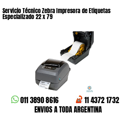Servicio Técnico Zebra Impresora de Etiquetas Especializado 22 x 79