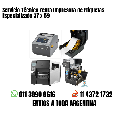 Servicio Técnico Zebra Impresora de Etiquetas Especializado 37 x 59