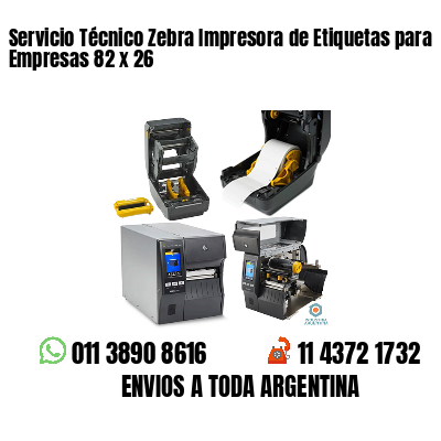 Servicio Técnico Zebra Impresora de Etiquetas para Empresas 82 x 26