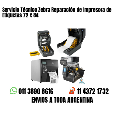 Servicio Técnico Zebra Reparación de Impresora de Etiquetas 72 x 84