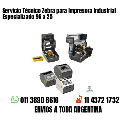 Servicio Técnico Zebra para Impresora Industrial Especializado 96 x 25