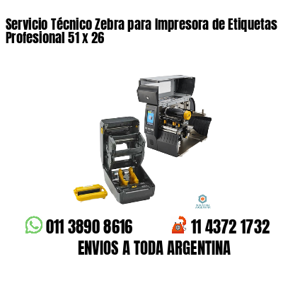 Servicio Técnico Zebra para Impresora de Etiquetas Profesional 51 x 26