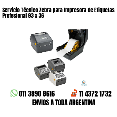 Servicio Técnico Zebra para Impresora de Etiquetas Profesional 93 x 36