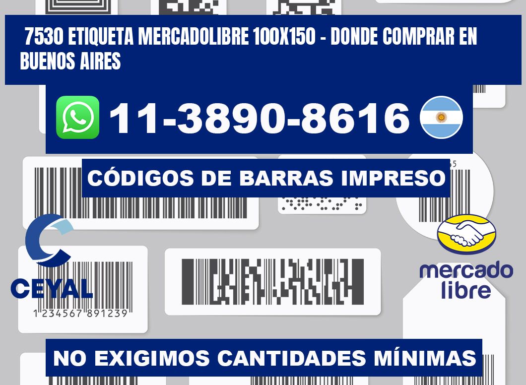 7530 etiqueta MercadoLibre 100x150 - Donde Comprar en Buenos Aires