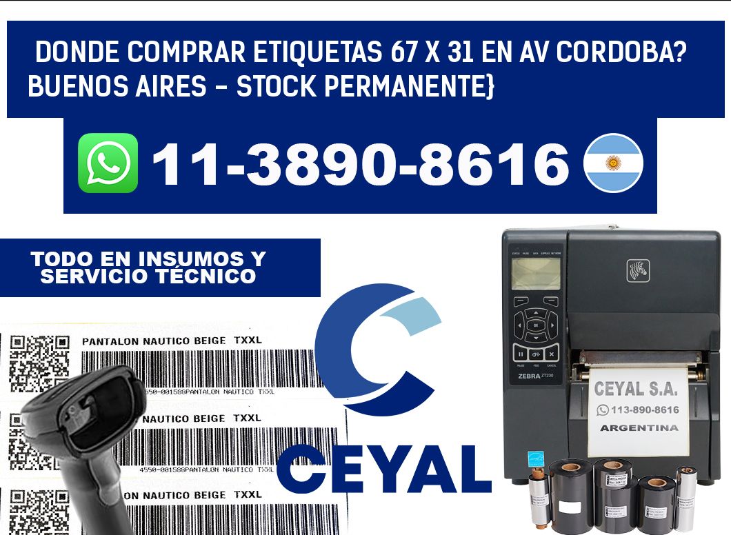 Donde Comprar etiquetas 67 x 31 en AV CORDOBA? Buenos Aires - Stock permanente}
