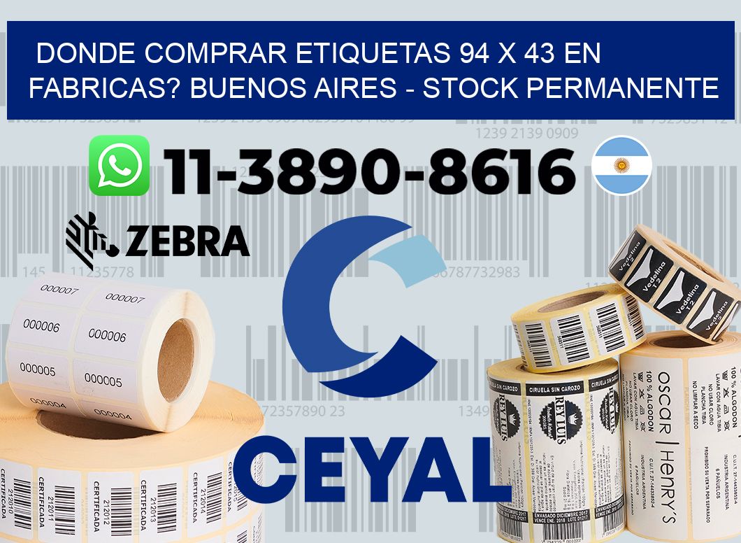 Donde Comprar etiquetas 94 x 43 en FABRICAS? Buenos Aires - Stock permanente