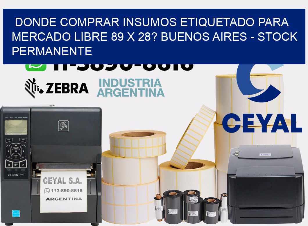 Donde Comprar insumos etiquetado para mercado libre 89 x 28? Buenos Aires - Stock permanente