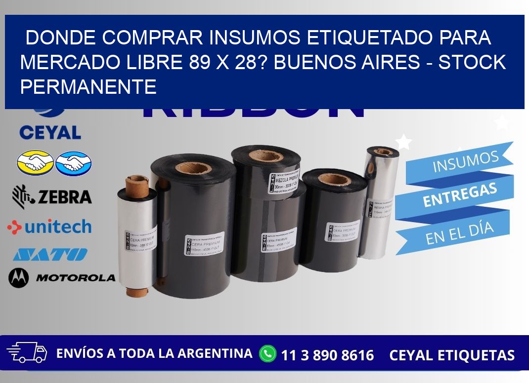 Donde Comprar insumos etiquetado para mercado libre 89 x 28? Buenos Aires - Stock permanente
