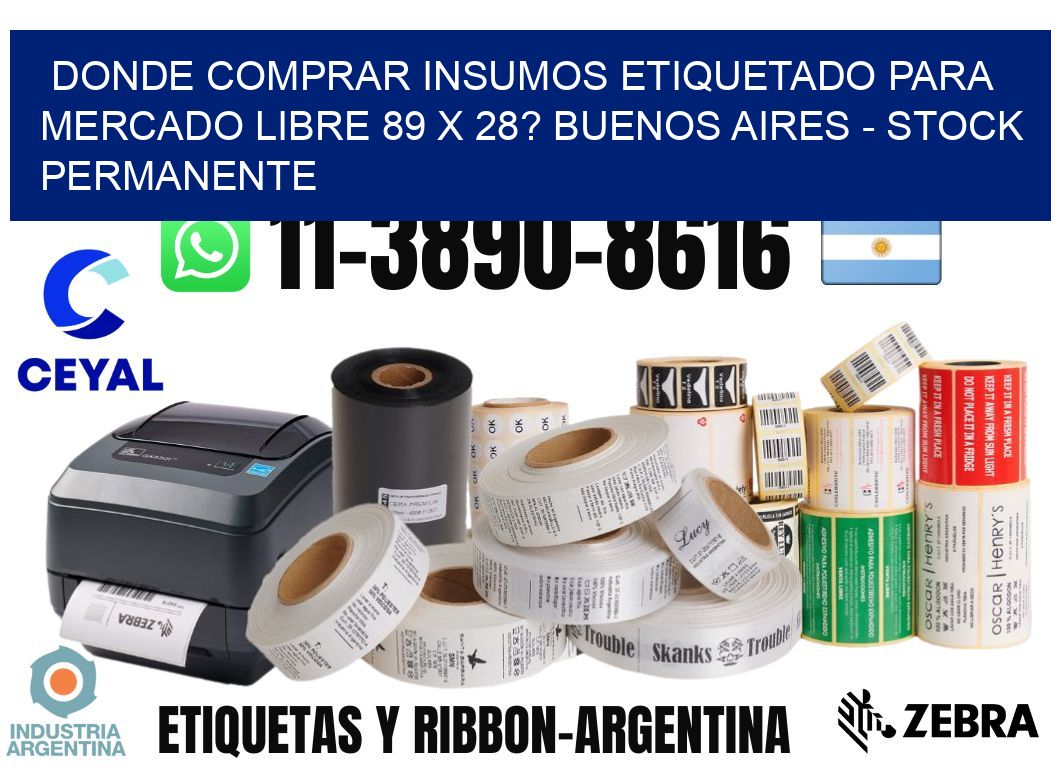 Donde Comprar insumos etiquetado para mercado libre 89 x 28? Buenos Aires - Stock permanente