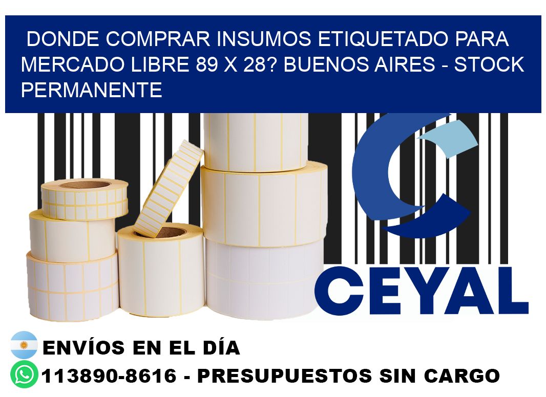 Donde Comprar insumos etiquetado para mercado libre 89 x 28? Buenos Aires - Stock permanente