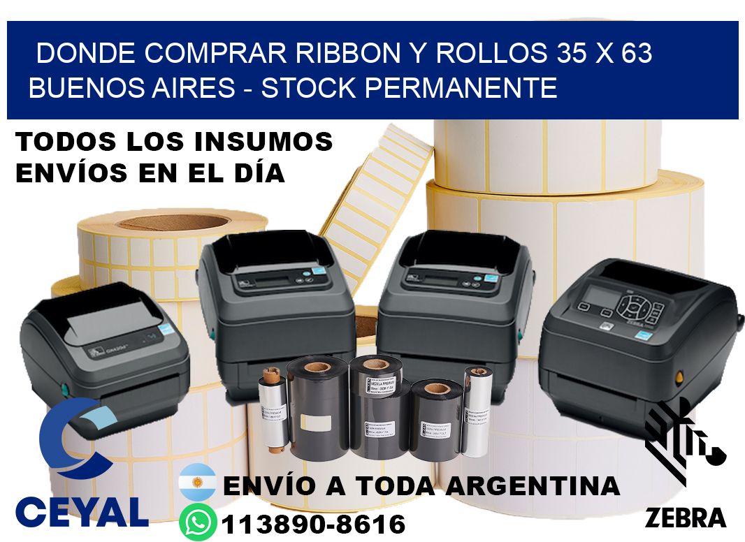 Donde Comprar ribbon y rollos 35 x 63 Buenos Aires - Stock permanente