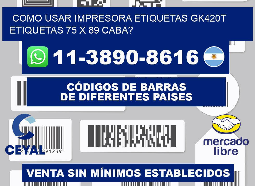 como usar impresora etiquetas gk420t etiquetas 75 x 89 CABA?
