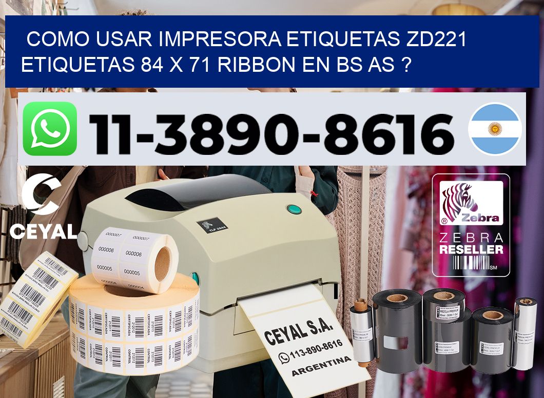 como usar impresora etiquetas zd221 etiquetas 84 x 71 ribbon en BS AS ?
