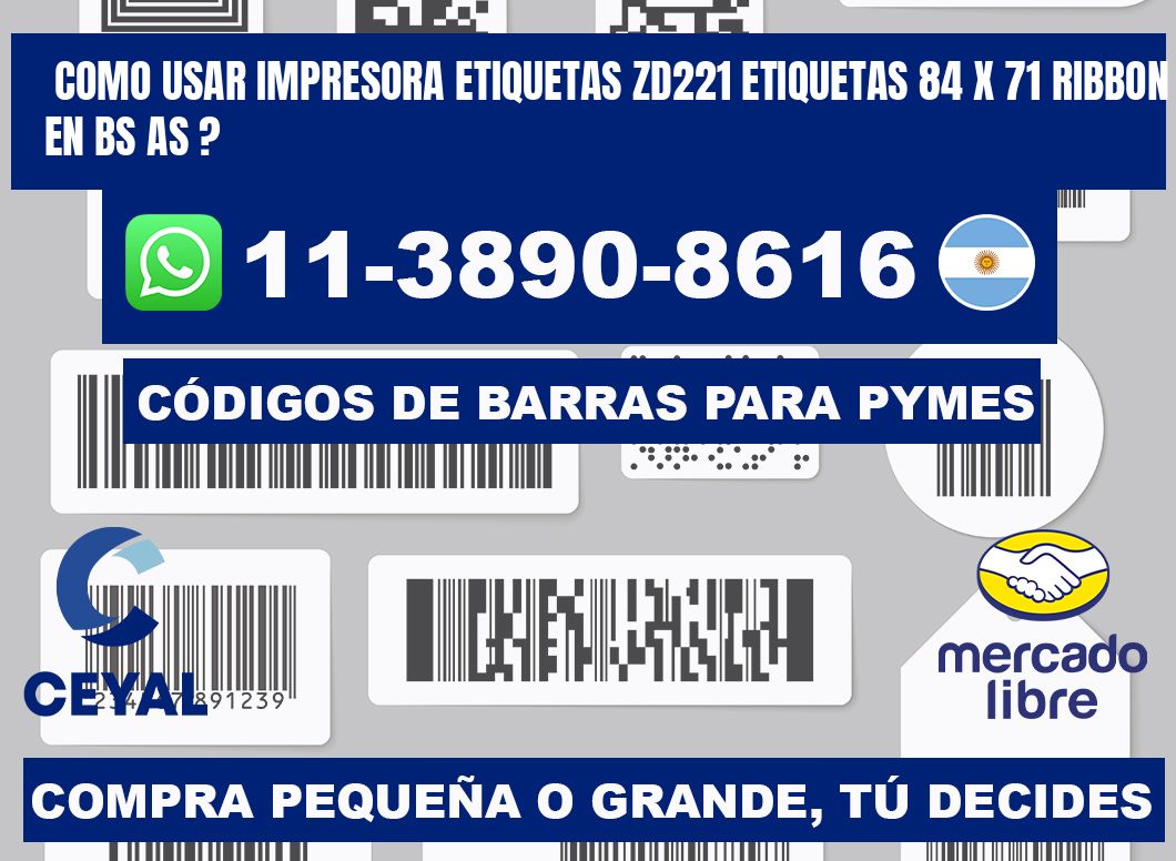 como usar impresora etiquetas zd221 etiquetas 84 x 71 ribbon en BS AS ?