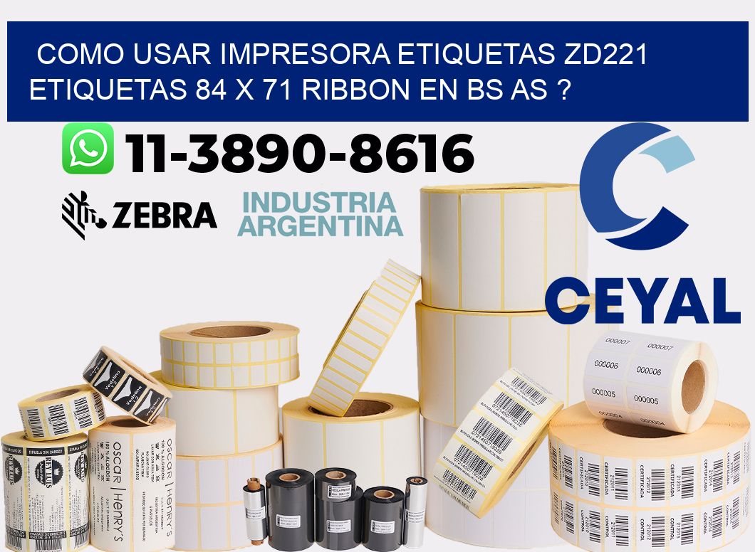 como usar impresora etiquetas zd221 etiquetas 84 x 71 ribbon en BS AS ?