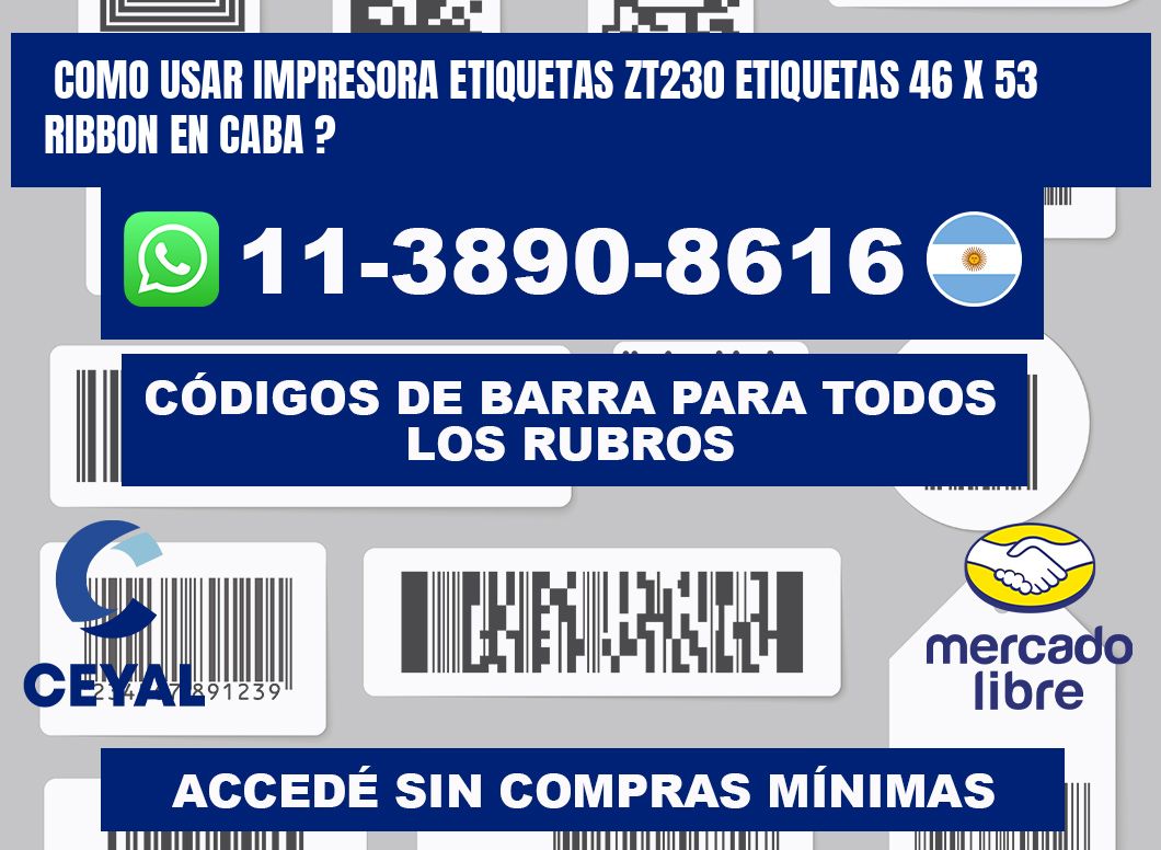 como usar impresora etiquetas zt230 etiquetas 46 x 53 ribbon en CABA ?