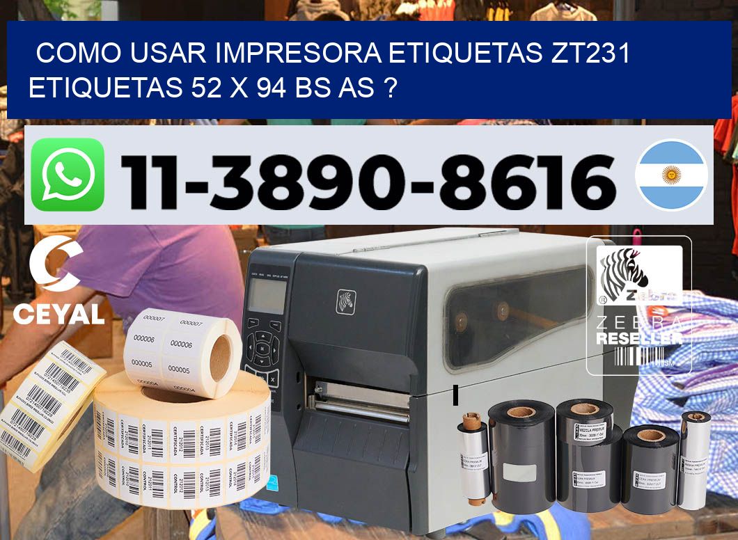 como usar impresora etiquetas zt231 etiquetas 52 x 94 BS AS ?