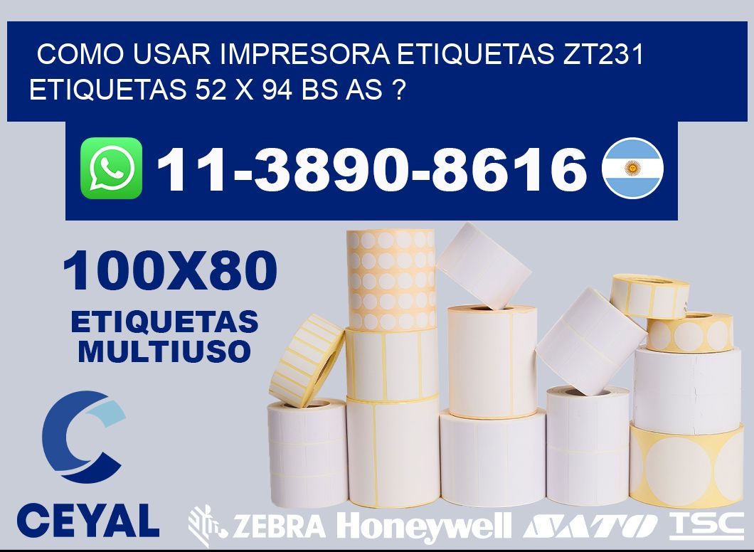 como usar impresora etiquetas zt231 etiquetas 52 x 94 BS AS ?
