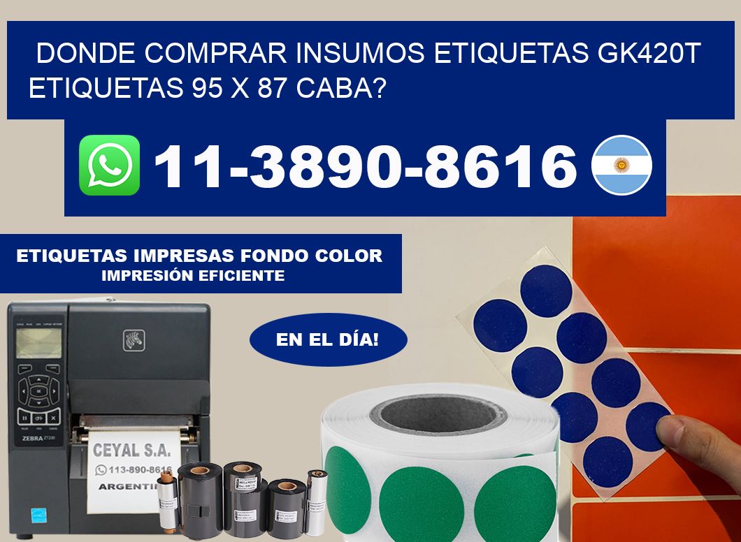 donde comprar insumos etiquetas gk420t etiquetas 95 x 87 CABA?