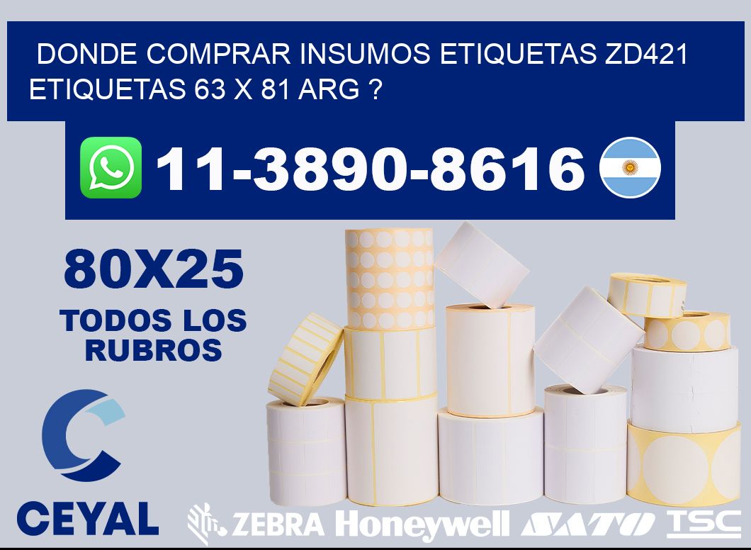 donde comprar insumos etiquetas zd421 etiquetas 63 x 81 ARG ?