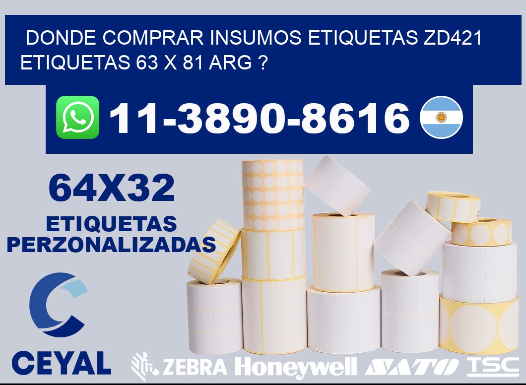 donde comprar insumos etiquetas zd421 etiquetas 63 x 81 ARG ?
