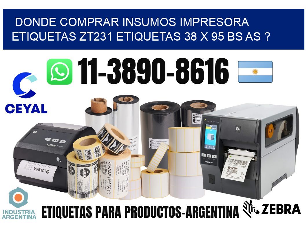 donde comprar insumos impresora etiquetas zt231 etiquetas 38 x 95 BS AS ?