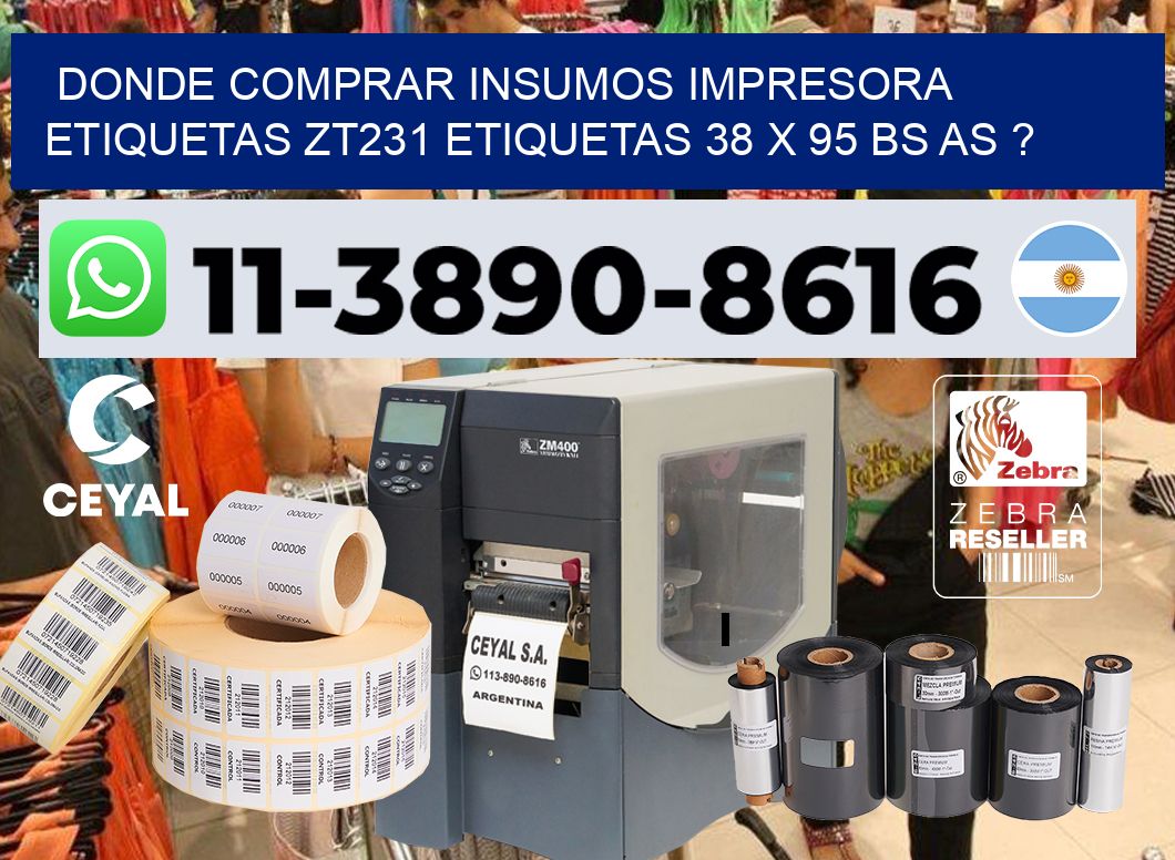 donde comprar insumos impresora etiquetas zt231 etiquetas 38 x 95 BS AS ?