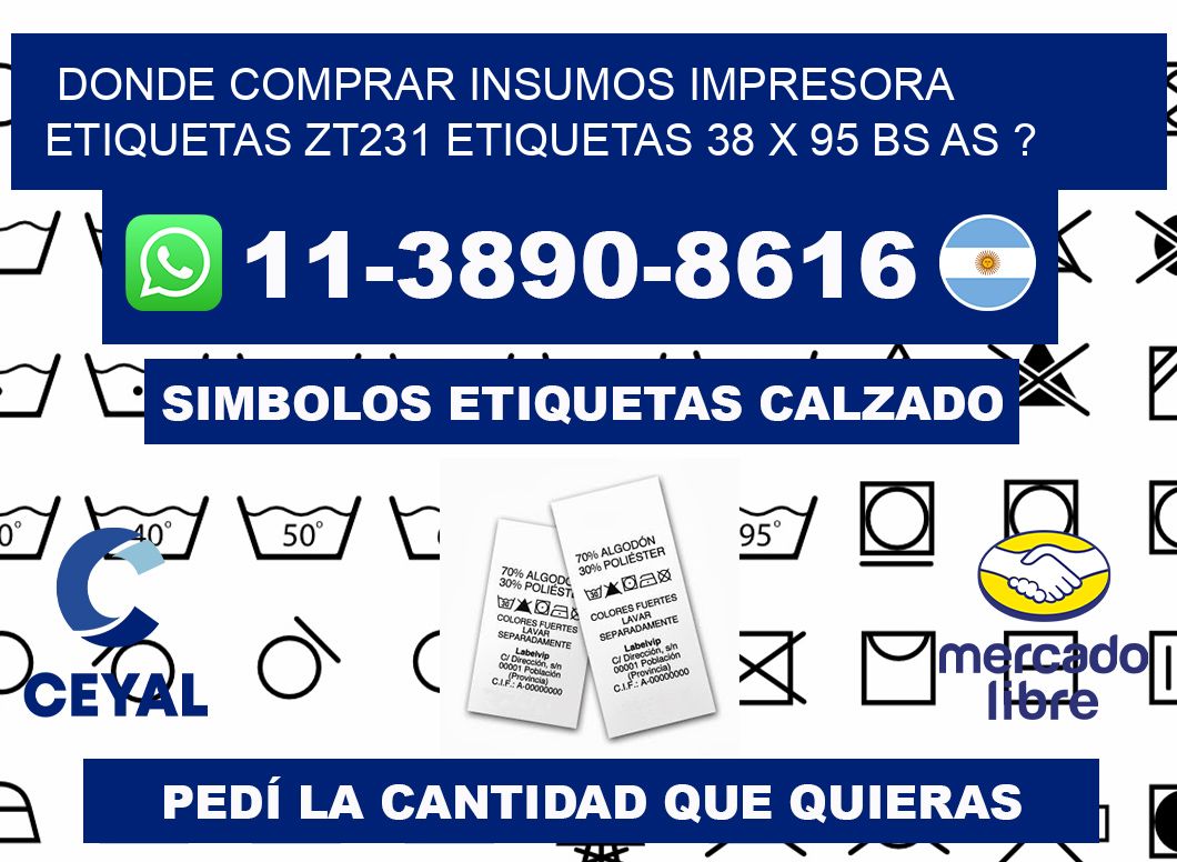 donde comprar insumos impresora etiquetas zt231 etiquetas 38 x 95 BS AS ?