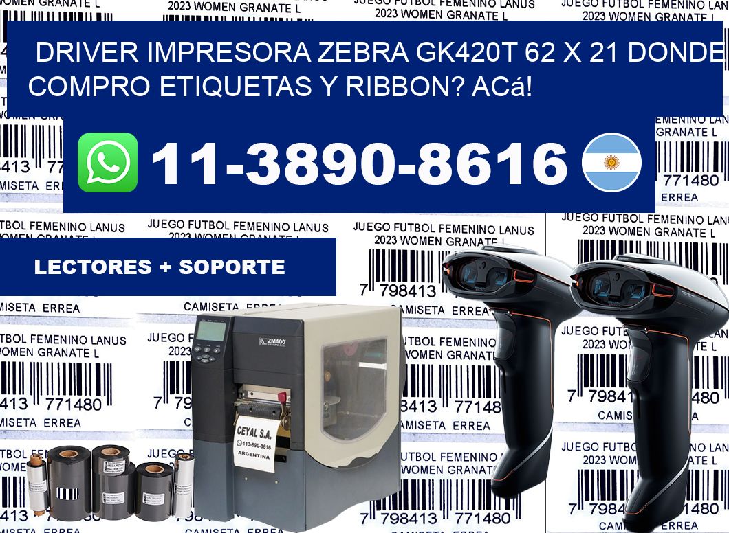 driver impresora zebra gk420t 62 x 21 Donde compro etiquetas y ribbon? Acá!