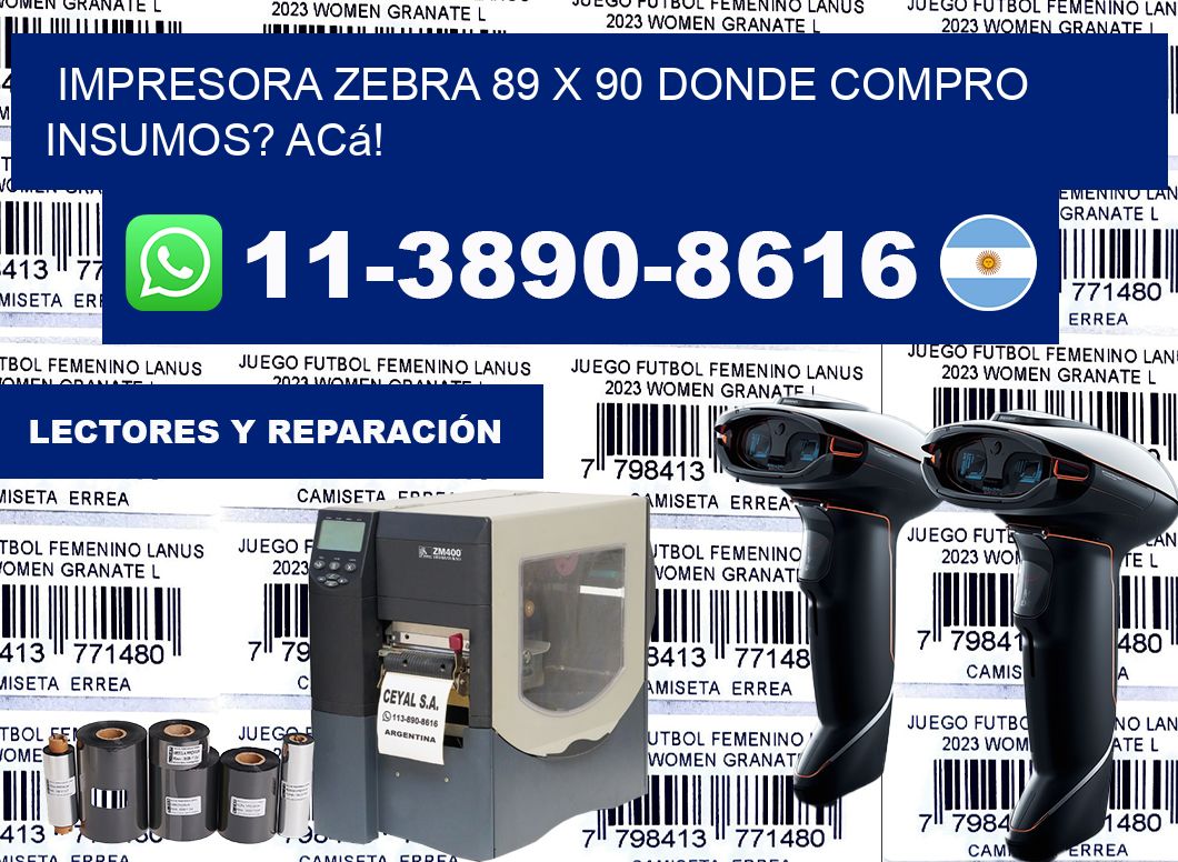 impresora zebra 89 x 90 Donde compro insumos? Acá!