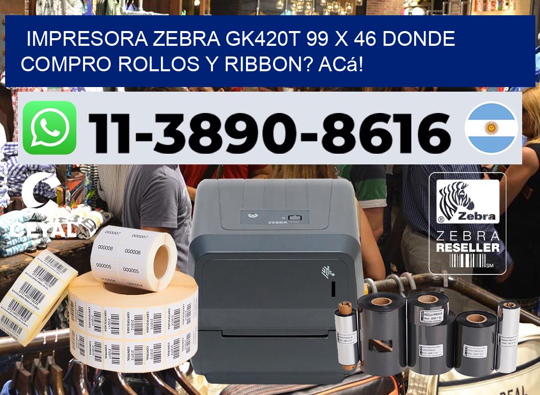 impresora zebra gk420t 99 x 46 Donde compro rollos y ribbon? Acá!