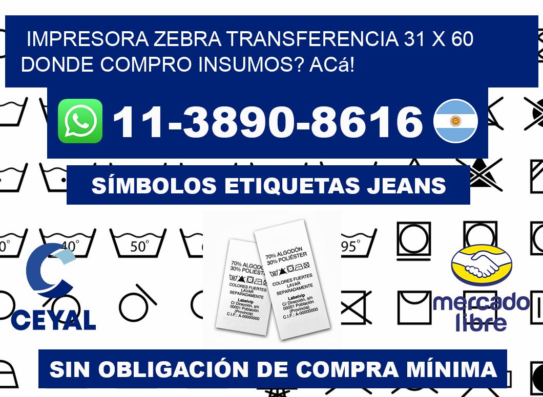 impresora zebra transferencia 31 x 60 Donde compro insumos? Acá!