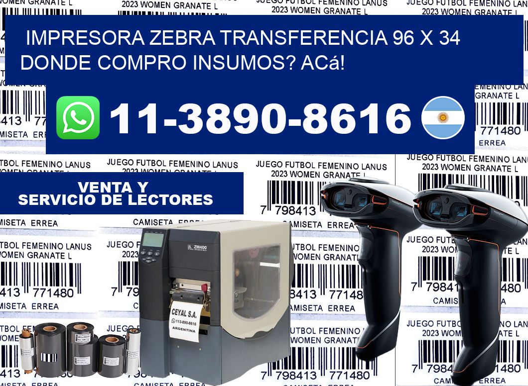 impresora zebra transferencia 96 x 34 Donde compro insumos? Acá!