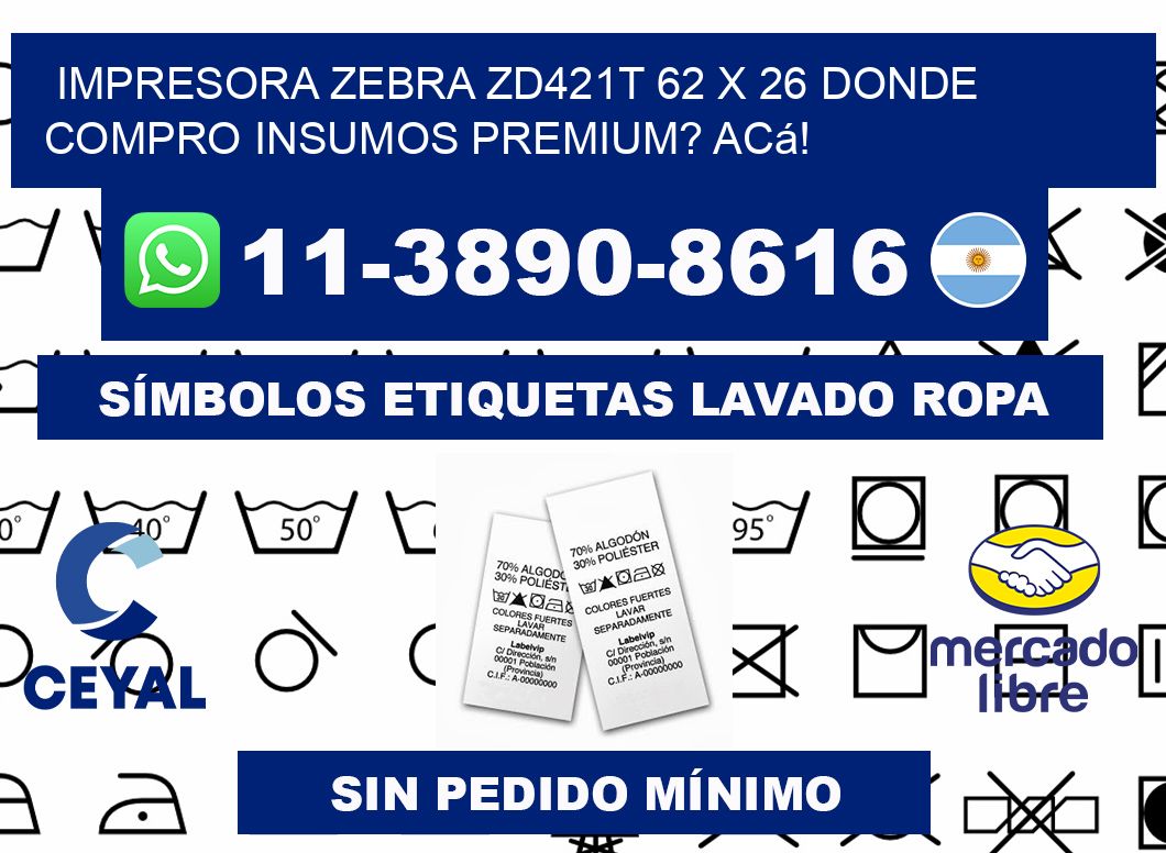 impresora zebra zd421t 62 x 26 Donde compro insumos premium? Acá!
