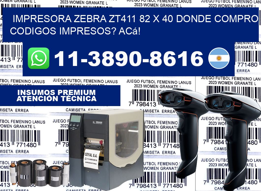 impresora zebra zt411 82 x 40 Donde compro codigos impresos? Acá!