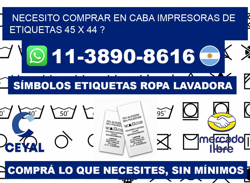 necesito comprar en CABA impresoras de etiquetas 45 x 44 ?